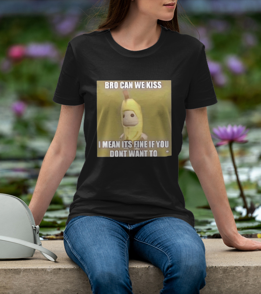 Bro Can We Kiss Banana Costume Funny Meme Humor T-Shirt