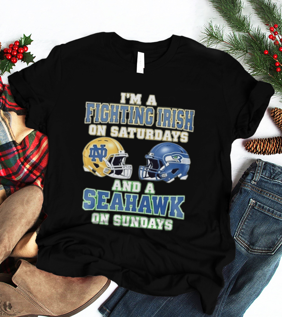I'm A Fighting Irish On Saturdays And A Seahawk On Sundays Notre Dame Seattle Football Fan Gear T-Shirt