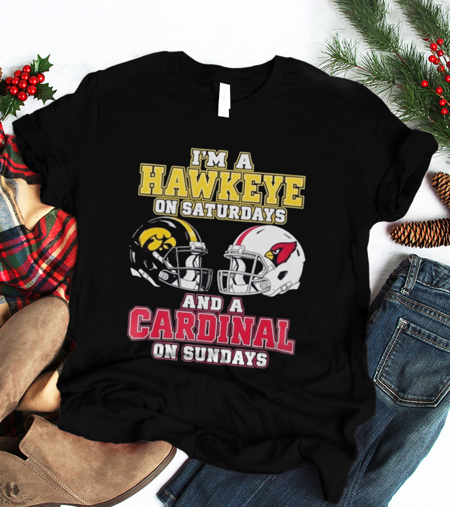 I'm A Hawkeye On Saturdays And A Cardinal On Sundays College Football NFL Fan Gear T-Shirt