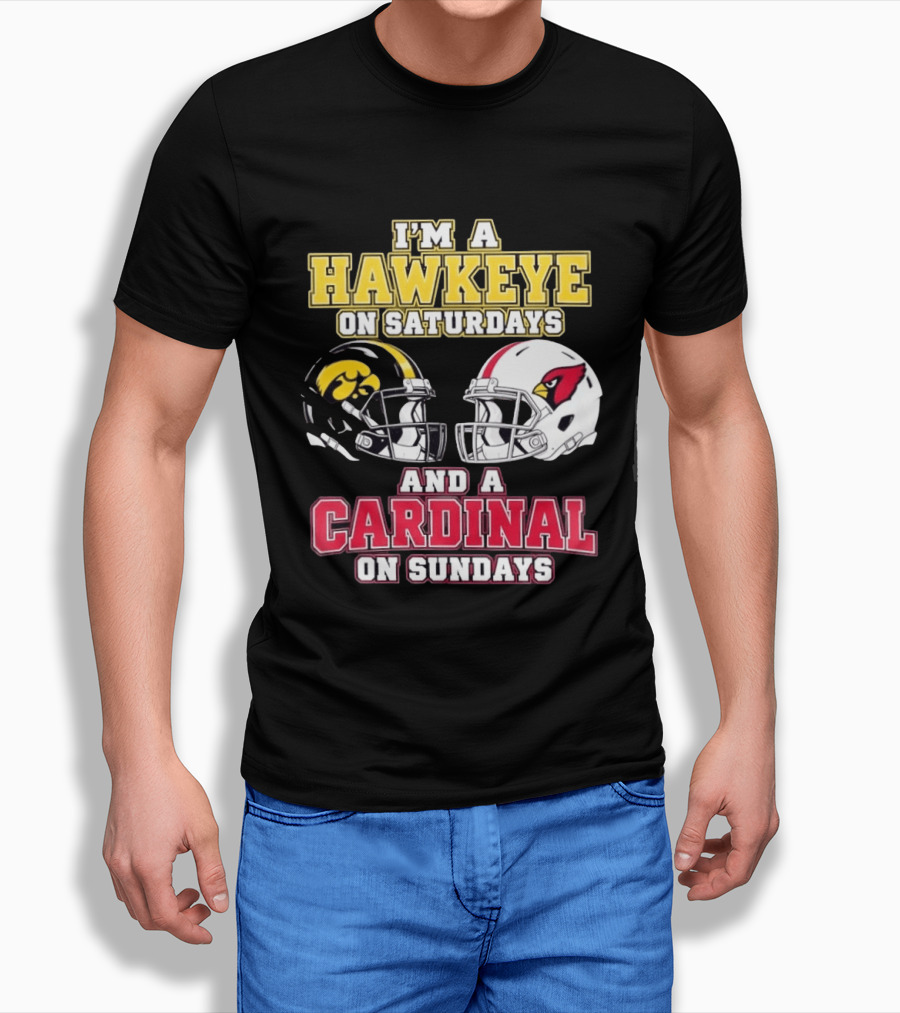 I'm A Hawkeye On Saturdays And A Cardinal On Sundays College Football NFL Fan Gear T-Shirt