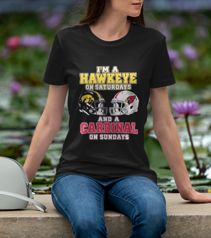 I'm A Hawkeye On Saturdays And A Cardinal On Sundays College Football NFL Fan Gear T-Shirt