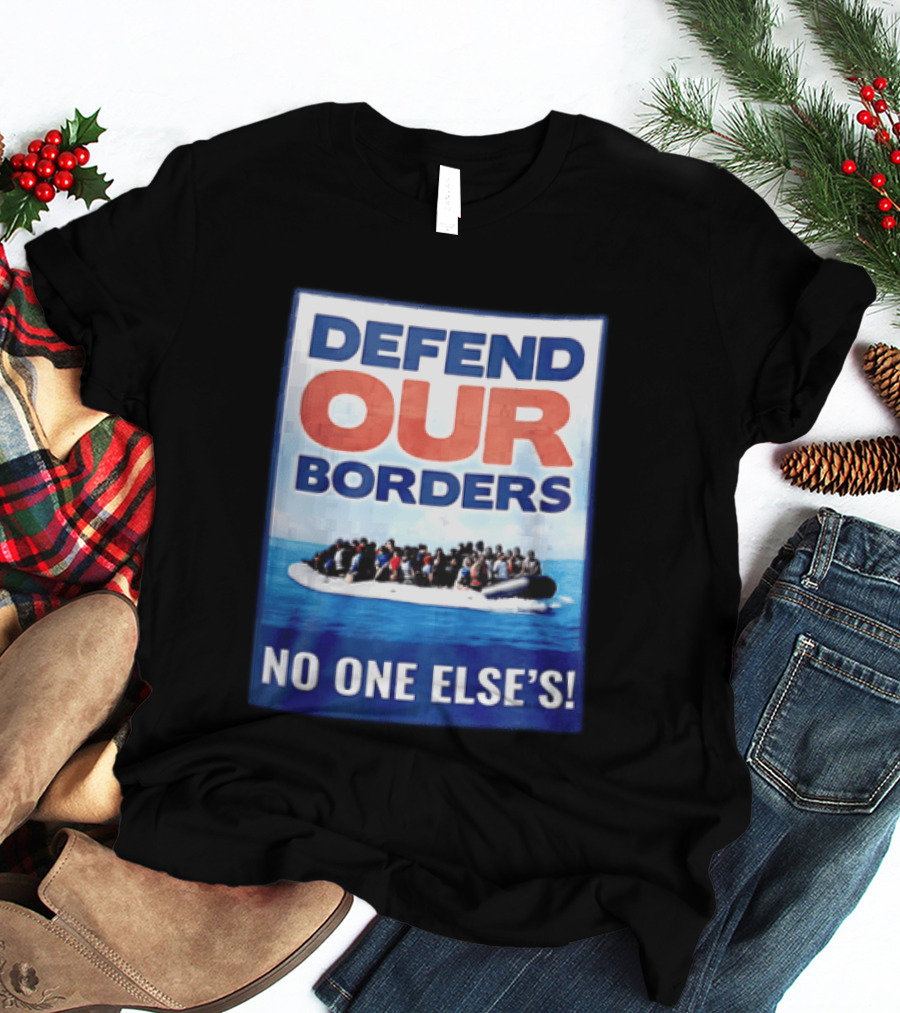 Defend Our Borders No One Else's Inflatable Boat Ocean T-Shirt