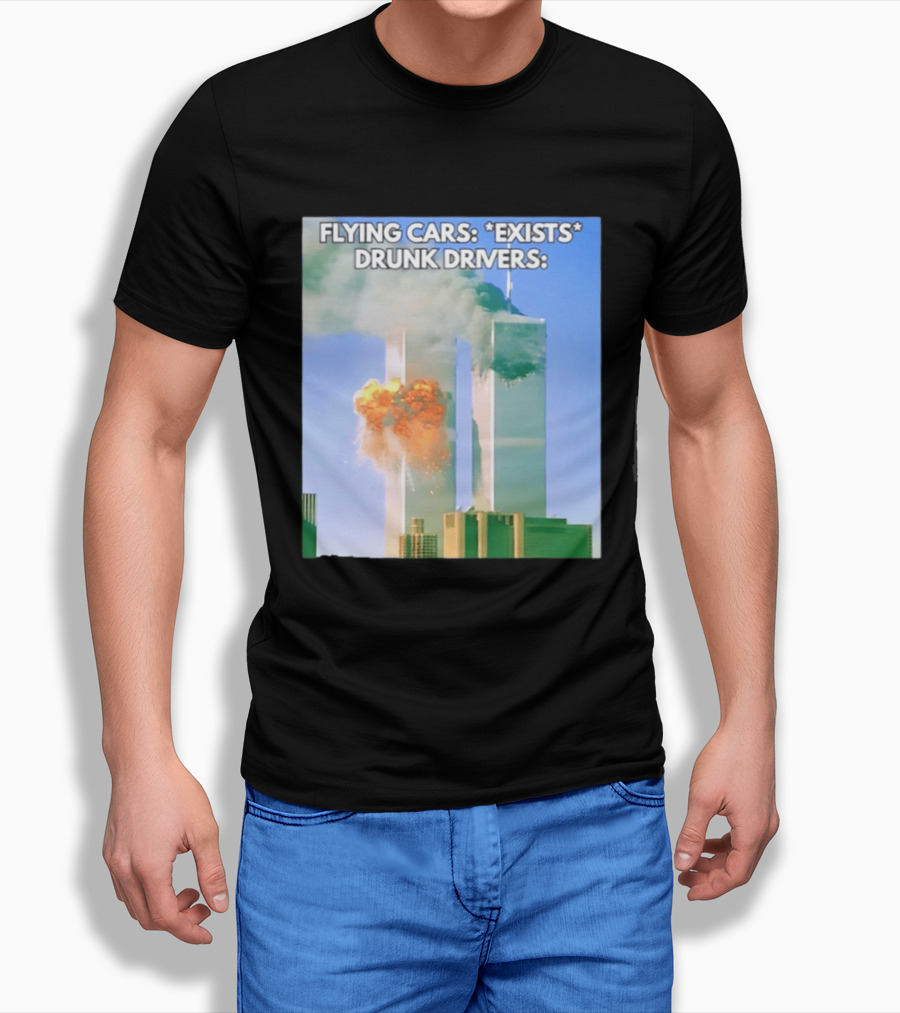 Flying Cars Exists Drunk Drivers T-Shirt