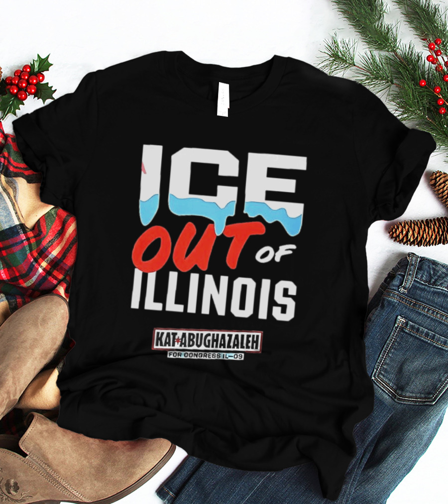 ICE Out Of Illinois Kat Abughazaleh For Congress IL 09 T-Shirt