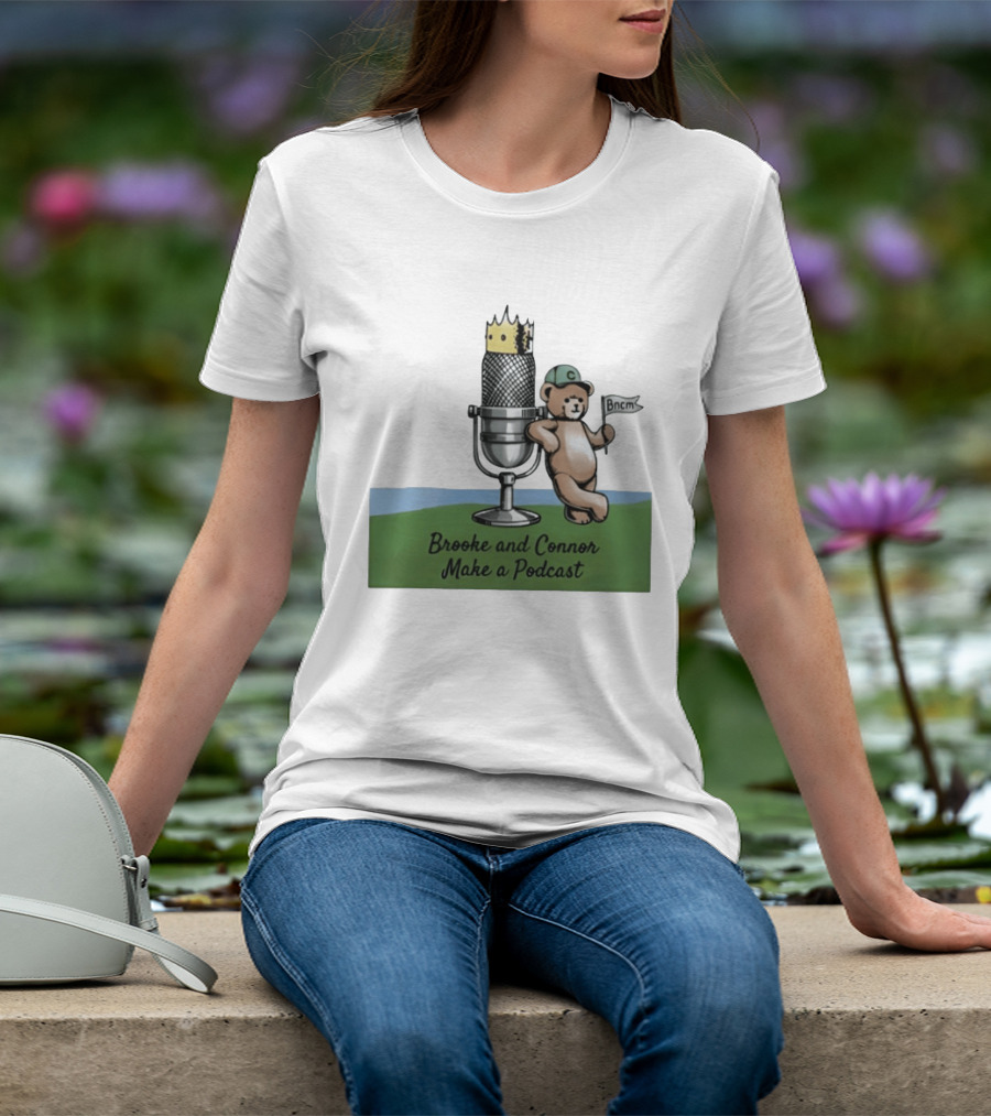Brooke And Connor Make A Podcast Microphone Crown Teddy Bear Bncm T-Shirt