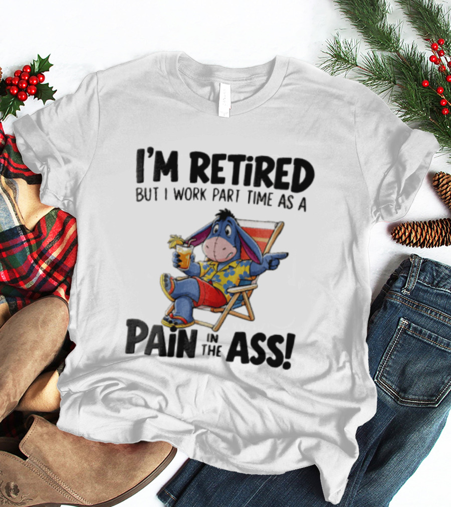 I'm Retired But I Work Part Time As A Pain In The Ass Eeyore Hawaiian T-Shirt