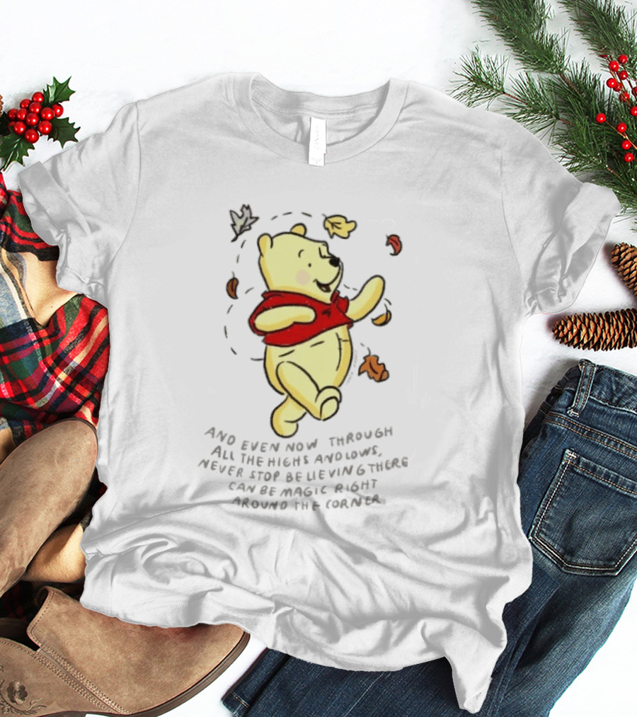 Winnie The Pooh Never Stop Believing Magic Right Around The Corner T-Shirt