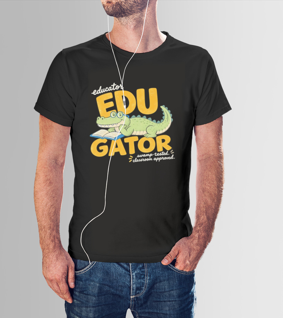 Educator Edugator Swamp Tested Classroom Approved Book Reading Alligator T-Shirt