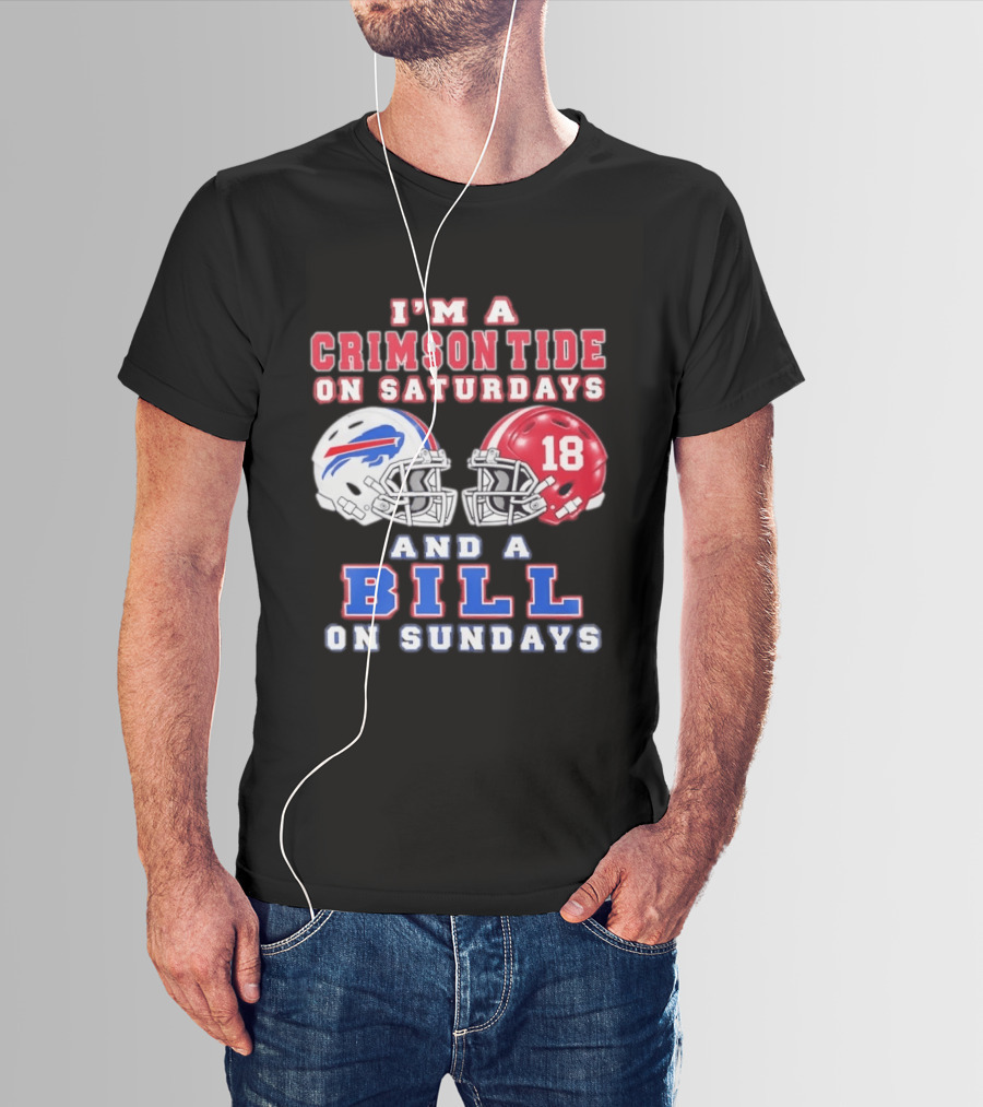 I'm A Crimson Tide On Saturdays And A Bill On Sundays Football Helmets T-Shirt