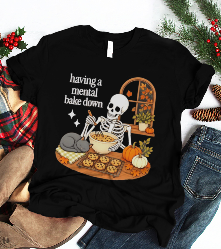 Having A Mental Bake Down Skeleton Baking With Cat And Pumpkins T-Shirt