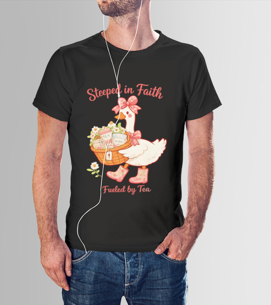 Steeped In Faith Fueled By Tea Goose With Basket And Flowers T-Shirt