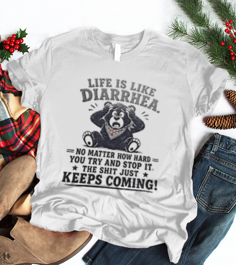 Life Is Like Diarrhea No Matter How Hard You Try Funny Bear Red Bandana T-Shirt