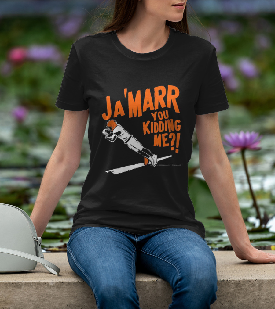 Ja'Marr You Kidding Me Cincinnati Bengals Catch T-Shirt