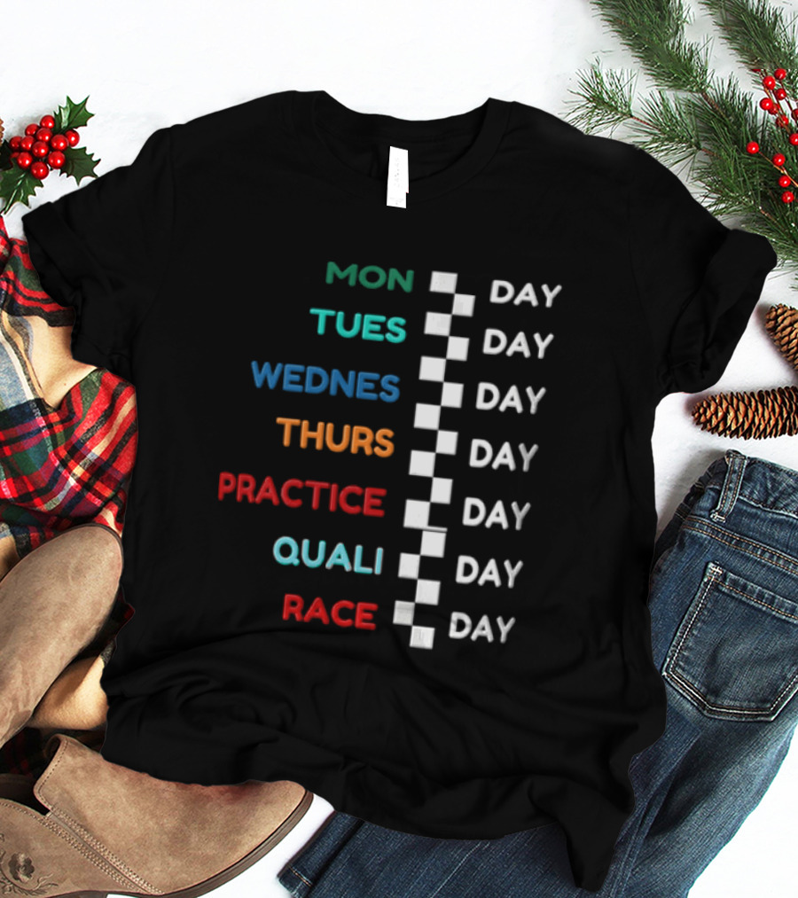 F1 Race Week Schedule Monday To Race Day Practice Quali T-Shirt
