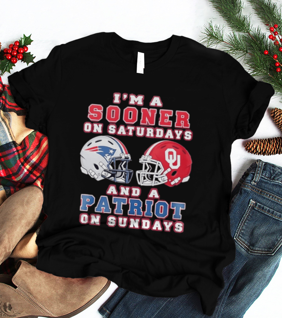 I'm A Sooner On Saturdays And A Patriot On Sundays OU Football And Patriots NFL Helmets T-Shirt