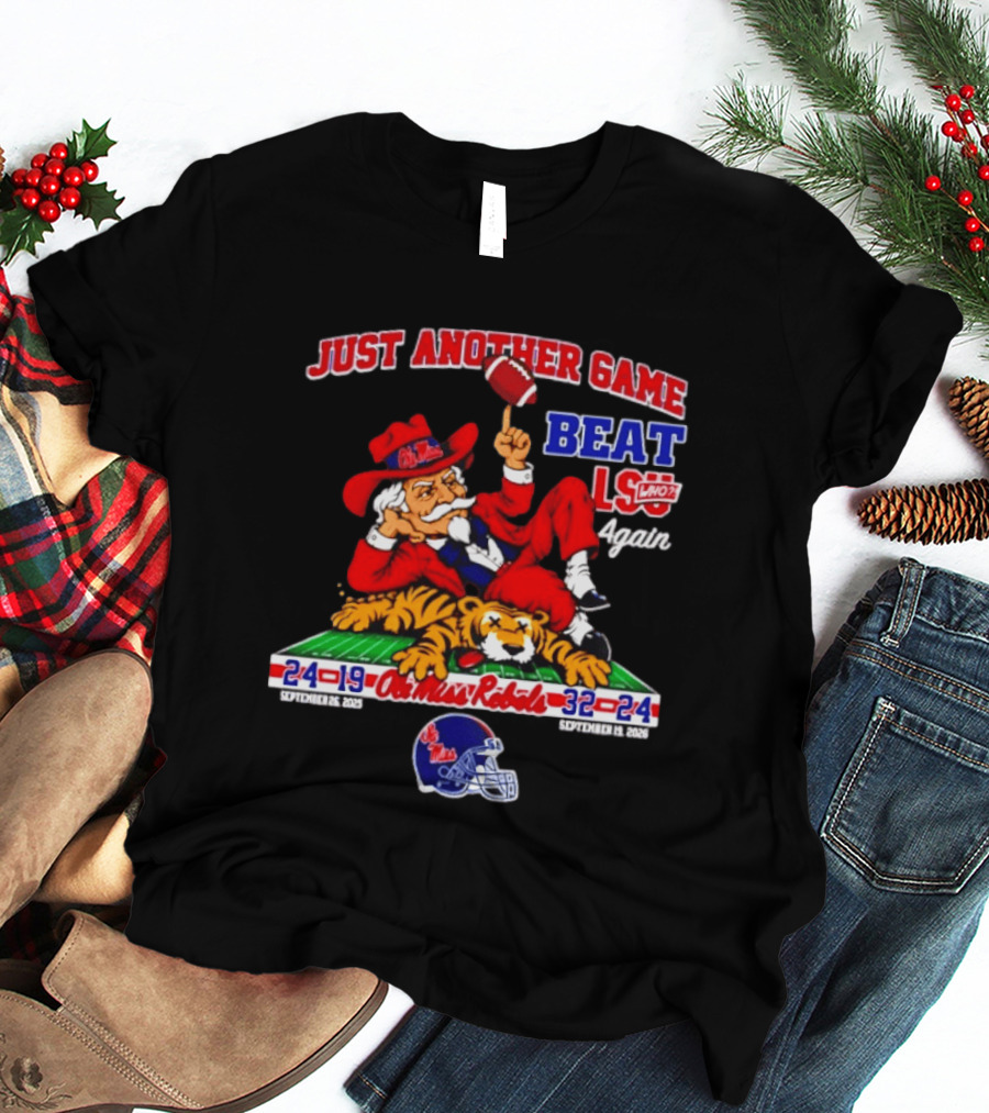 Just Another Game Beat LSU Again Ole Miss Rebels Victory September 30 2023 T-Shirt