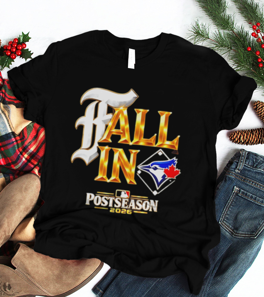 Fall In Toronto Blue Jays 2026 MLB Postseason T-Shirt