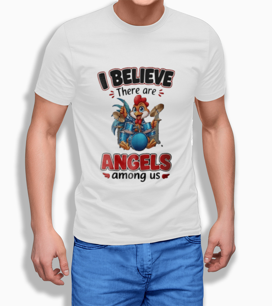 I Believe There Are Angels Among Us Rooster Playing Blue Drum Kit T-Shirt