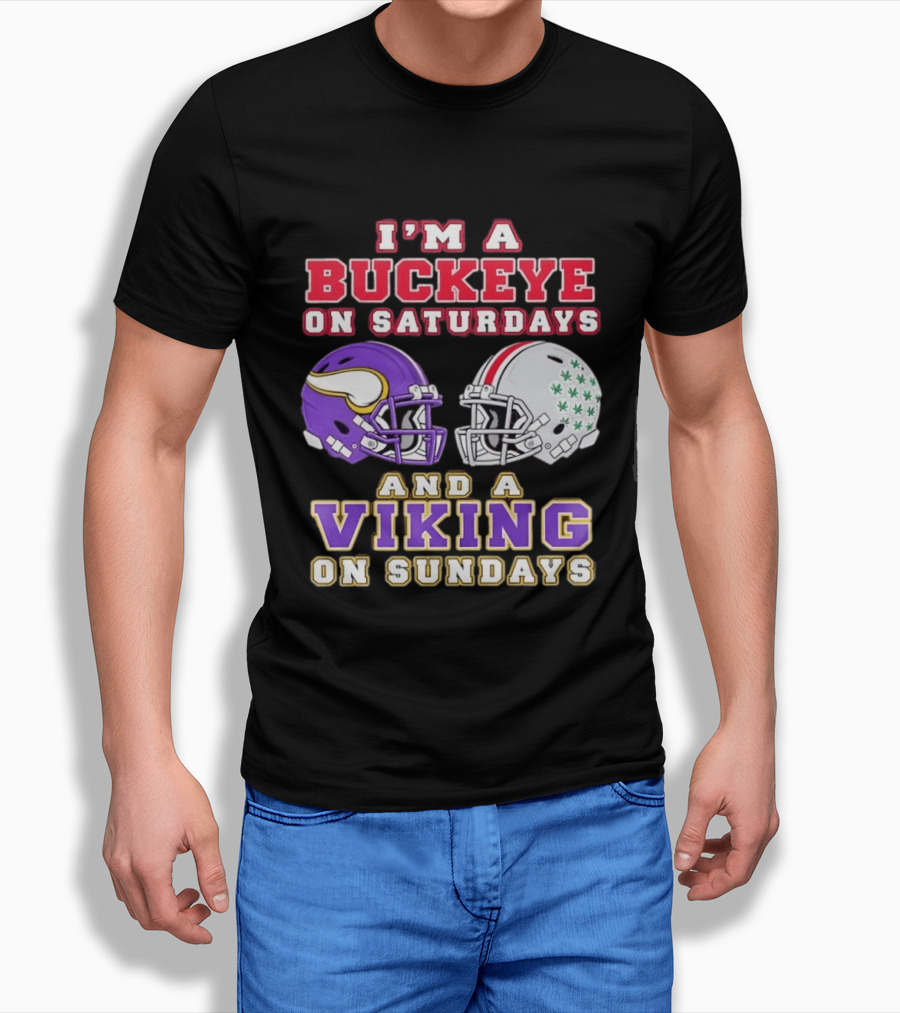 I'm A Buckeye On Saturdays And A Viking On Sundays Football Helmets T-Shirt