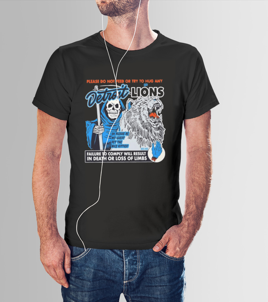 Detroit Lions Grim Reaper Please Do Not Feed Or Try To Hug Any City Lions Failure To Comply Will Result In Death Or Loss Of Limbs Boss Dog T-Shirt