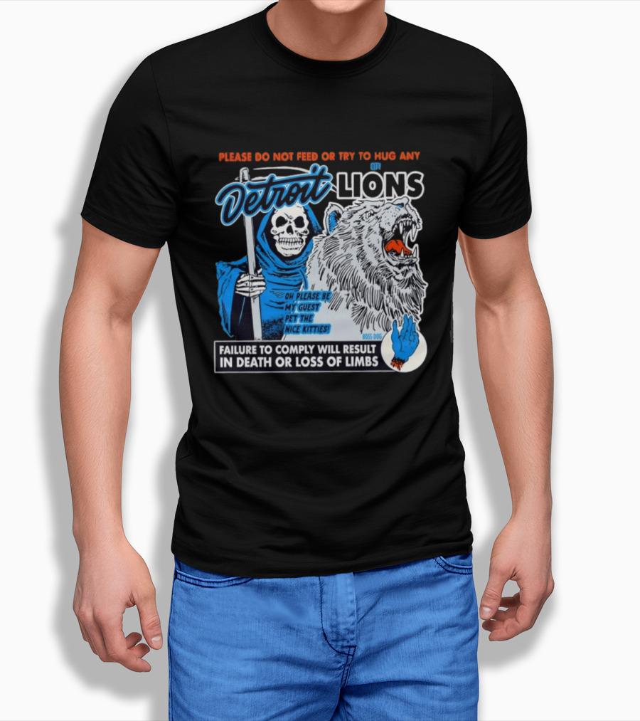 Detroit Lions Grim Reaper Please Do Not Feed Or Try To Hug Any City Lions Failure To Comply Will Result In Death Or Loss Of Limbs Boss Dog T-Shirt
