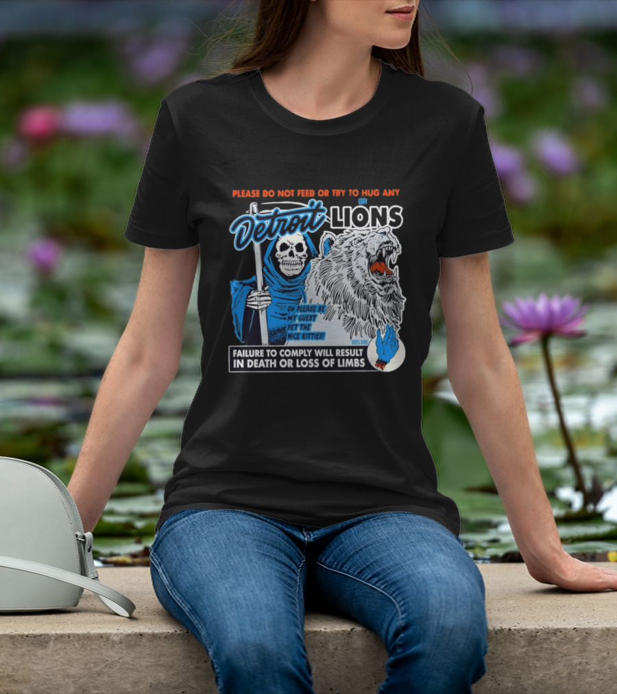 Detroit Lions Grim Reaper Please Do Not Feed Or Try To Hug Any City Lions Failure To Comply Will Result In Death Or Loss Of Limbs Boss Dog T-Shirt