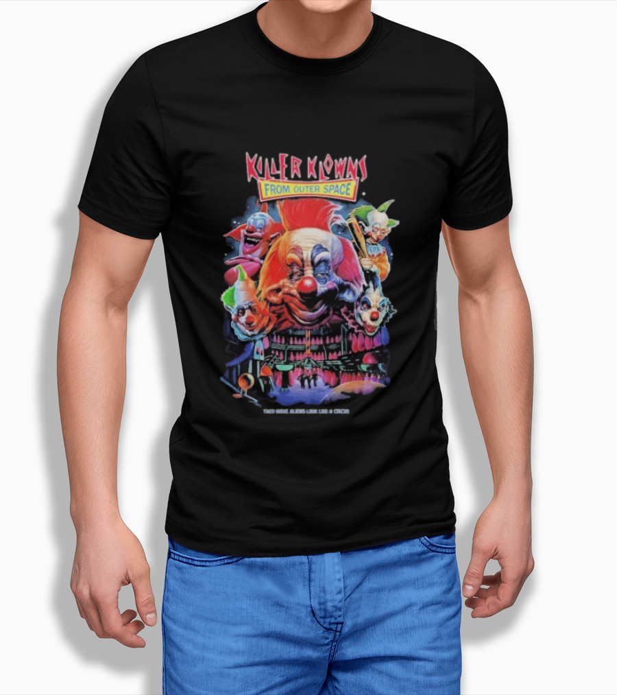 Killer Klowns From Outer Space They Make Aliens Look Join The Circus Creepy Clown Movie T-Shirt