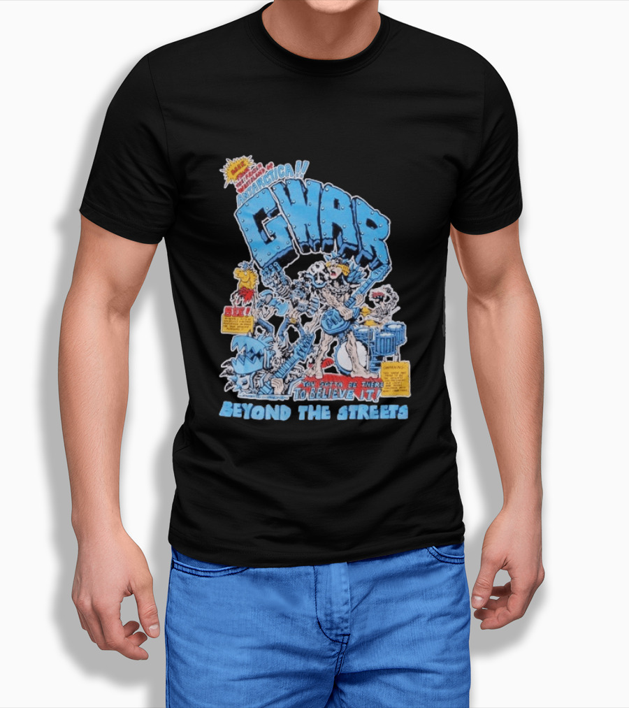 GWAR Antarctica You Gotta Be There Beyond The Streets First Show T-Shirt