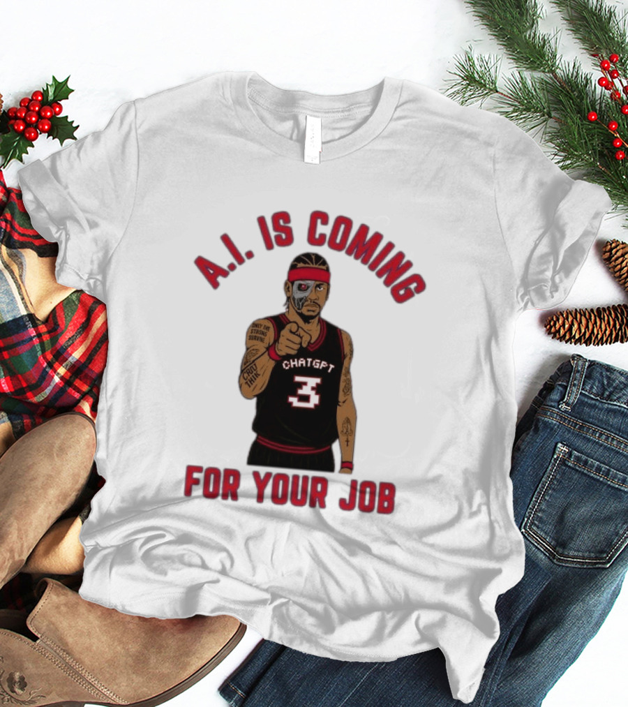 Allen Iverson A.I. Is Coming For Your Job ChatGPT Basketball Tattoo T-Shirt