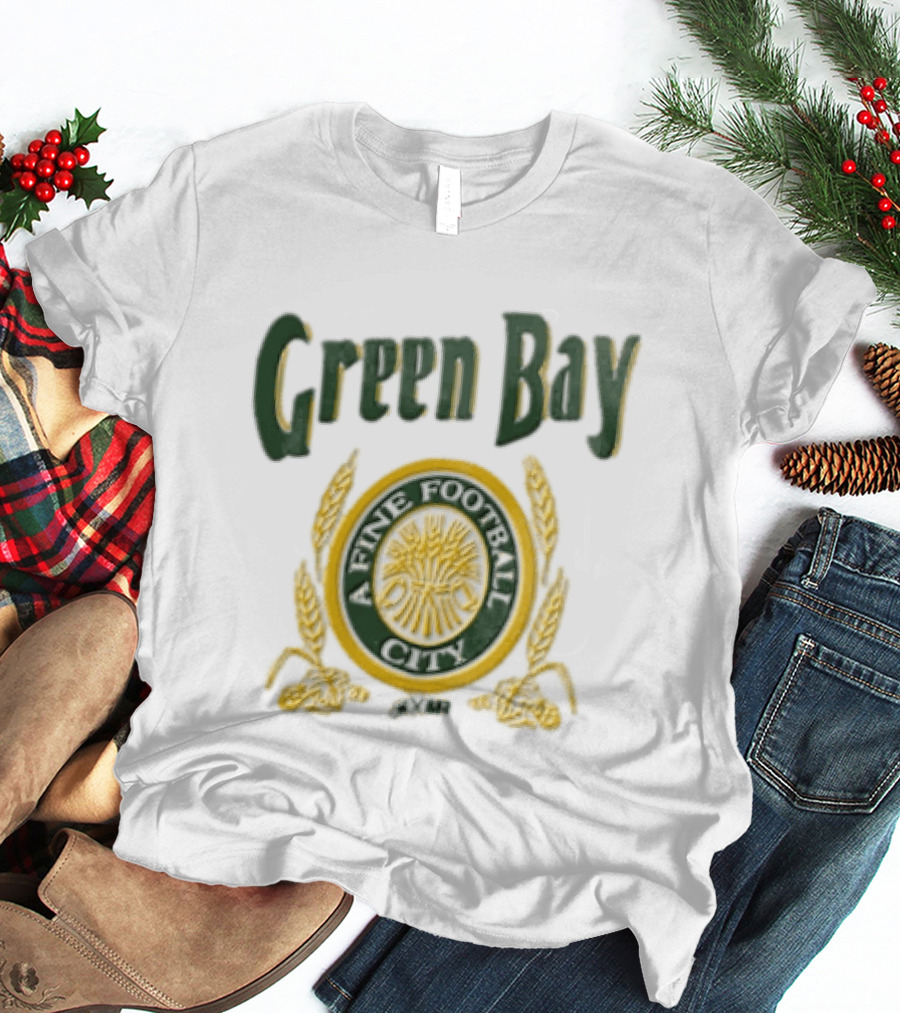 Green Bay A Fine Football City T-Shirt
