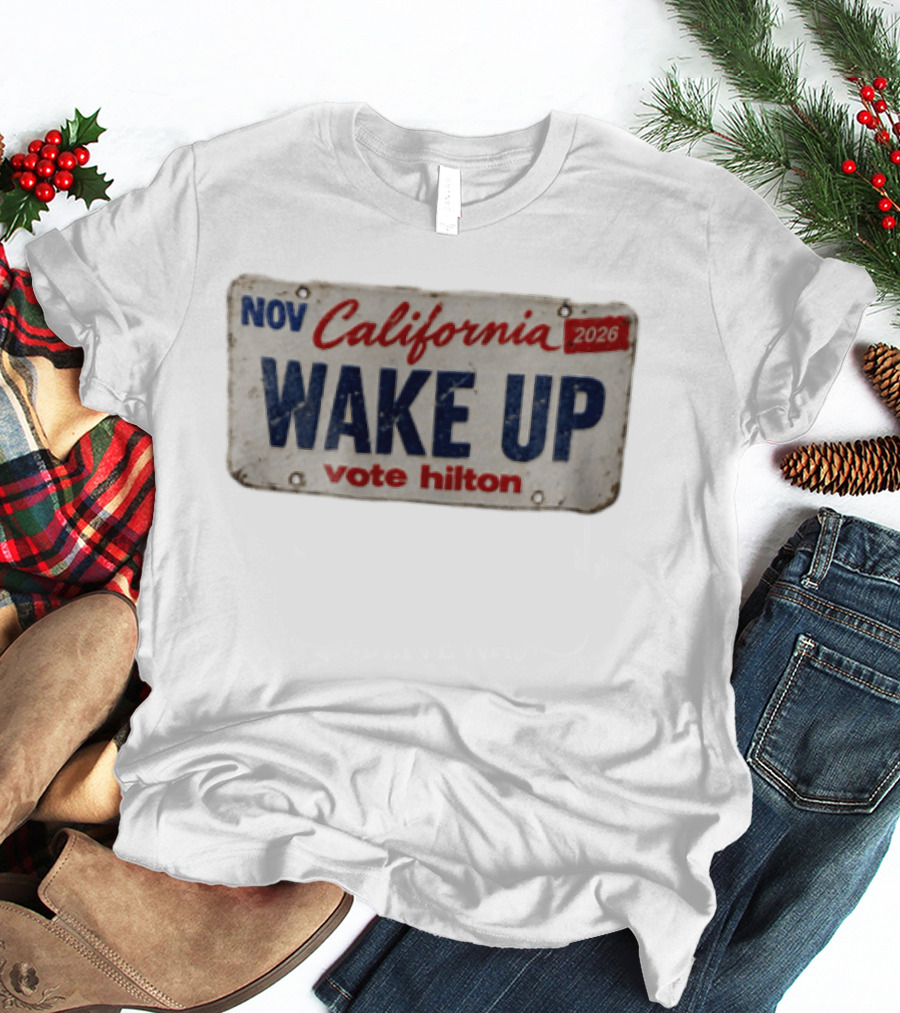 NOV California Wake UP Vote Hilton 2026 License Plate T-Shirt