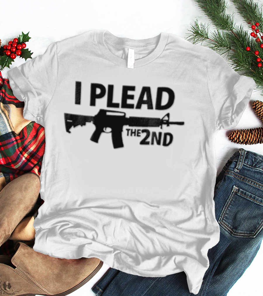 I Plead The 2nd Black Rifle Gun Rights Protection T-Shirt