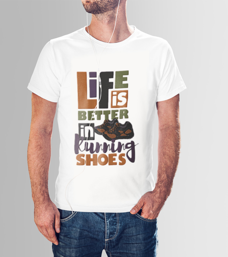 Life Is Better In Running Shoes Pair Of Sneakers T-Shirt