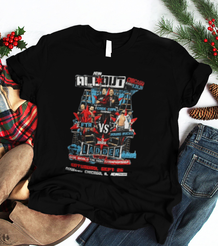 AEW All Out Chicago FTR Vs Young Bucks 3 Way Ladder Match September 25 T-Shirt