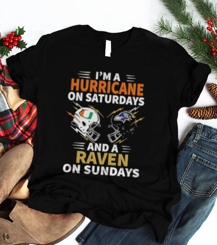 I'm A Hurricane Miami On Saturdays And A Raven Baltimore On Sundays T-Shirt