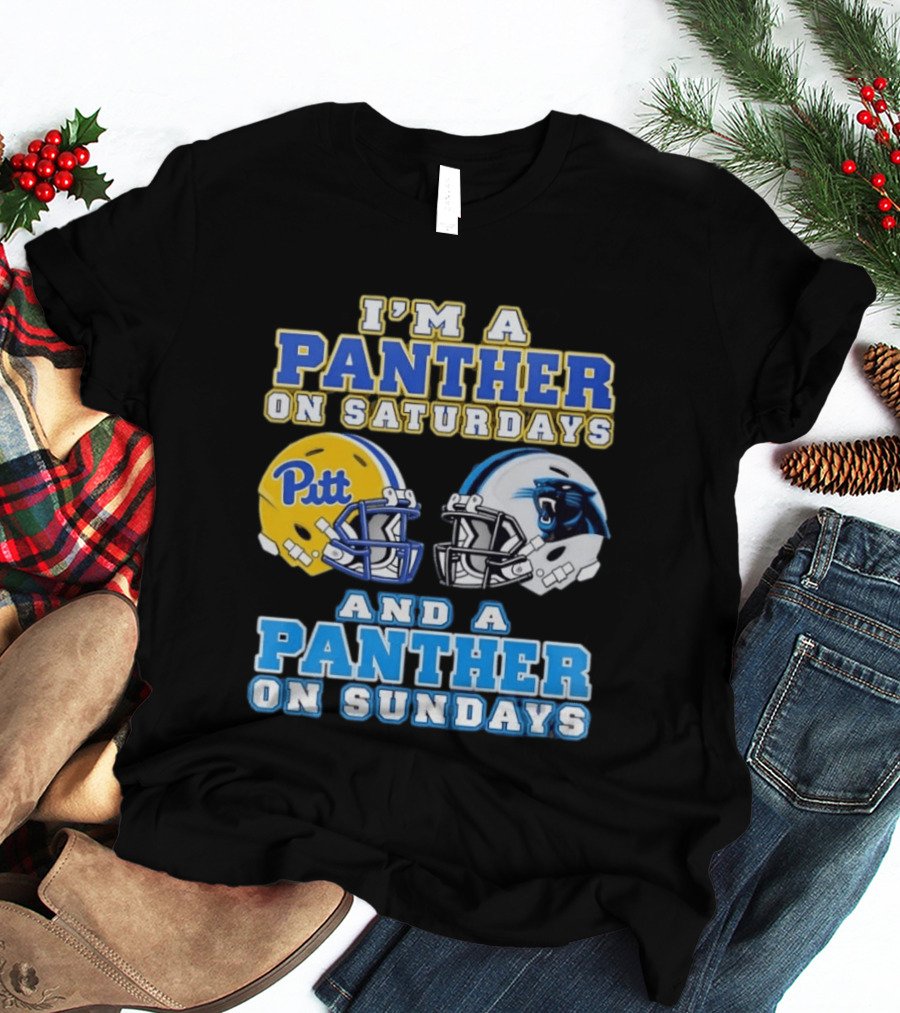 I'm A Panther On Saturdays Pitt Football And A Panther On Sundays Carolina Football T-Shirt