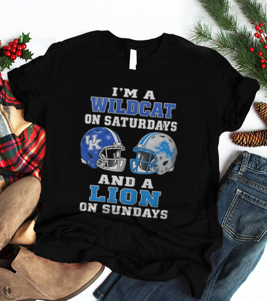 I'm A Wildcat On Saturdays And A Lion On Sundays Kentucky Wildcats Detroit Lions T-Shirt
