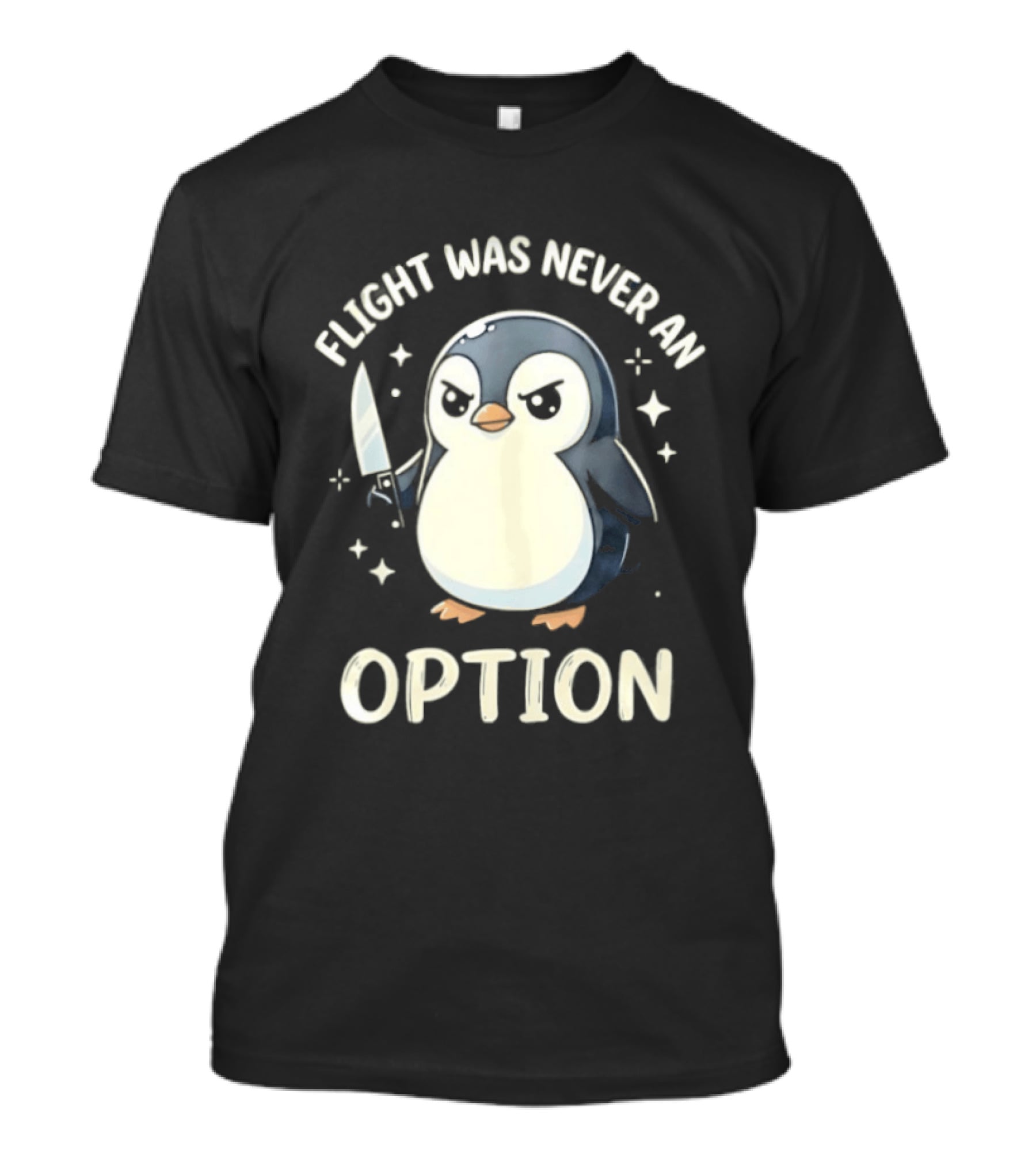 Flight Was Never An Option Penguin With Knife T-Shirt