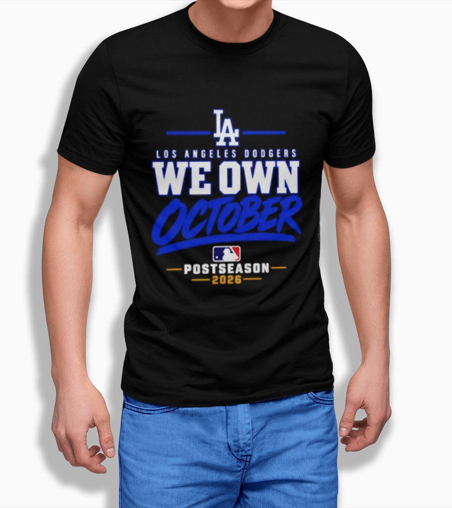 Los Angeles Dodgers We Own October 2026 Postseason MLB T-Shirt