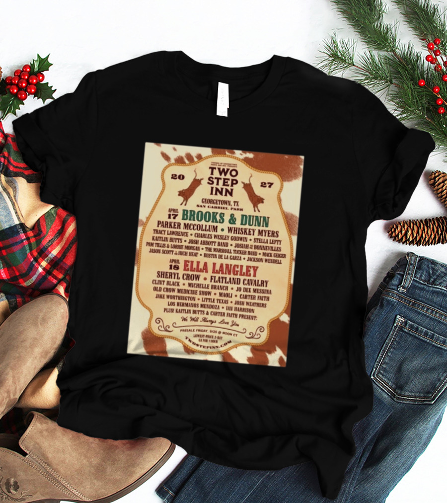 Two Step Inn Festival 2027 Georgetown TX April 17 18 Brooks Dunn Ella Langley Sheryl Crow Lineup T-Shirt