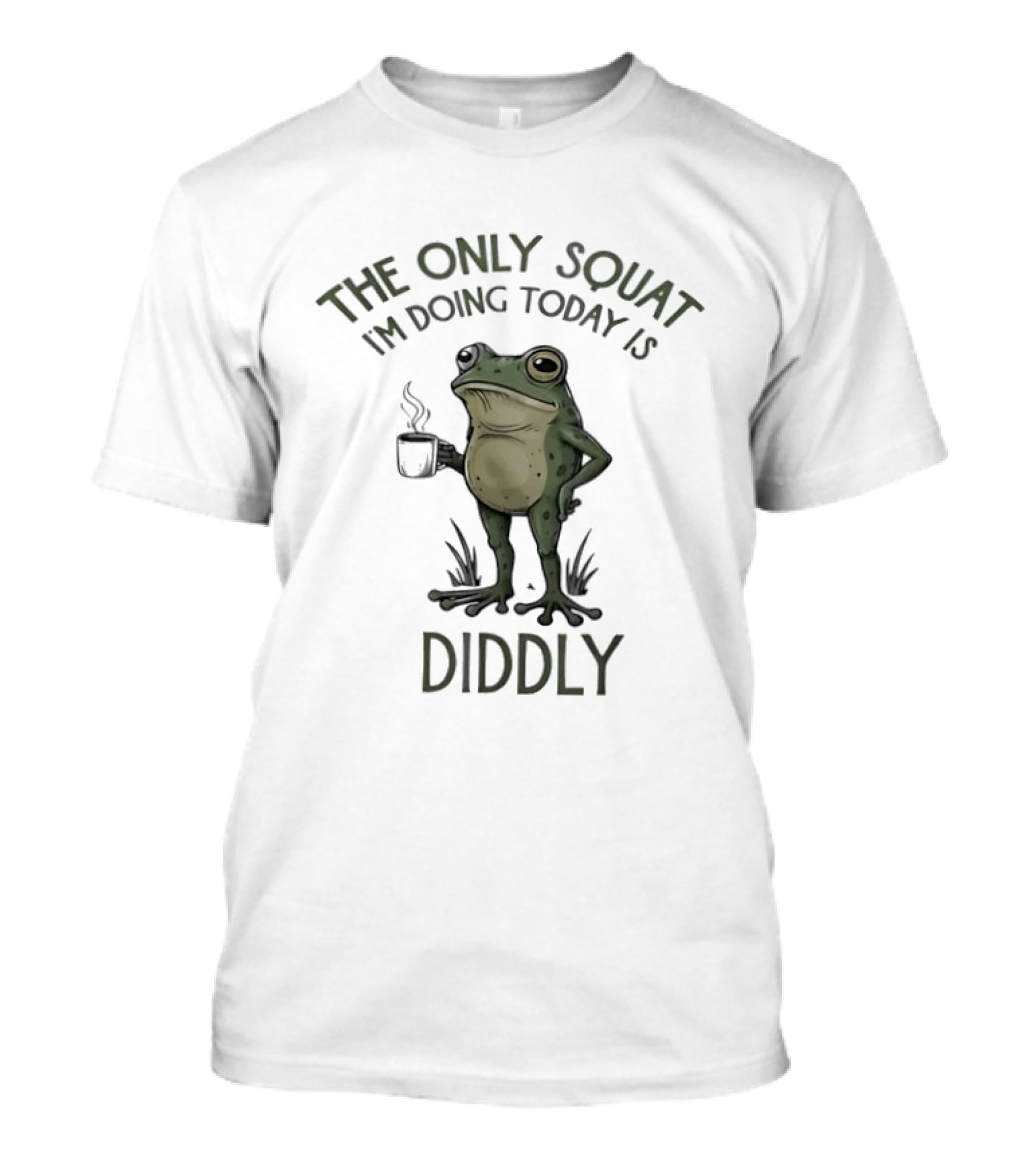 Frog The Only Squat I'm Doing Today Is Diddly Coffee T-Shirt
