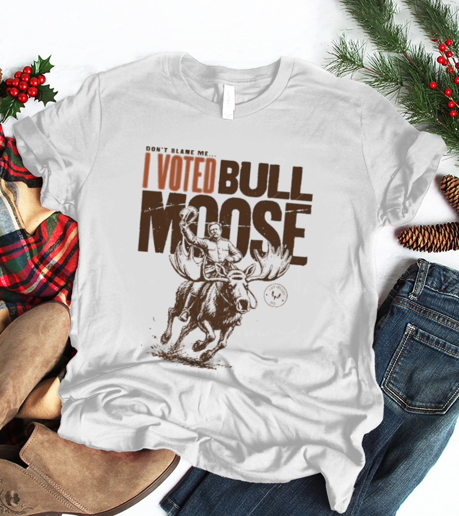 Don't Blame Me I Voted Bull Moose Time Machine MeatEater T-Shirt