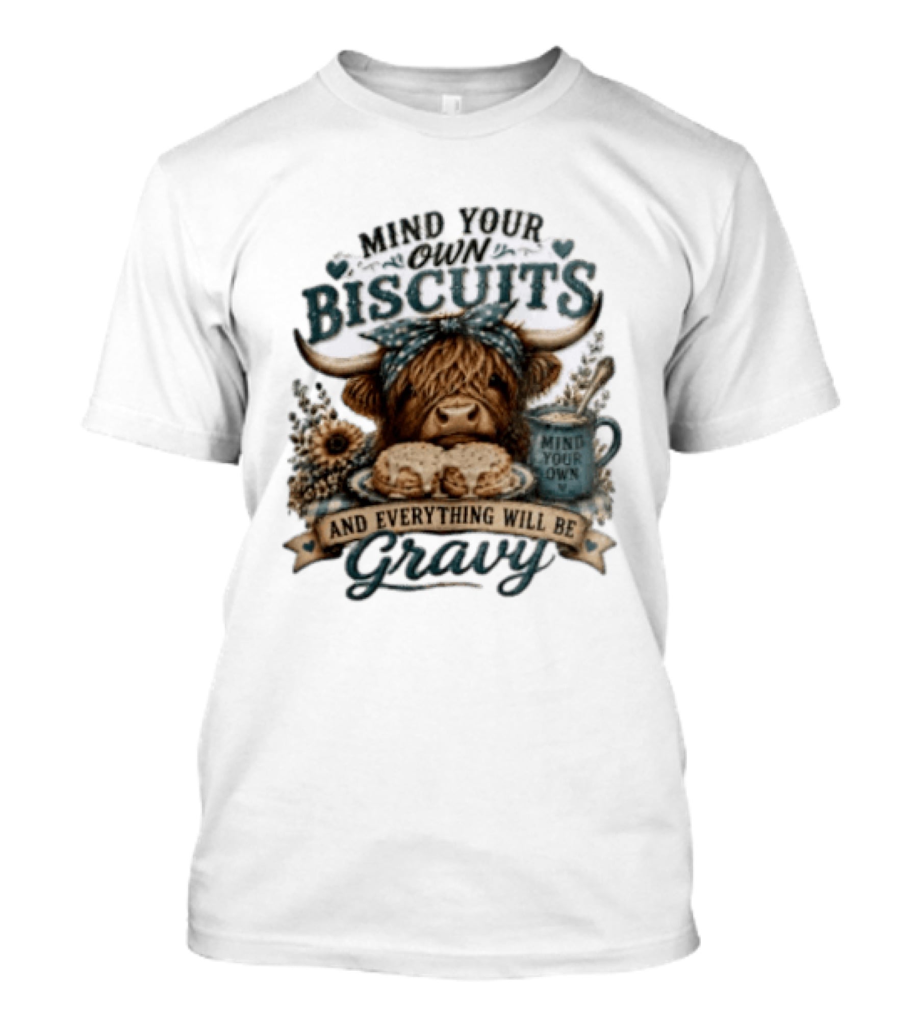 Mind Your Own Biscuits Highland Cow Everything Will Be Gravy T-Shirt