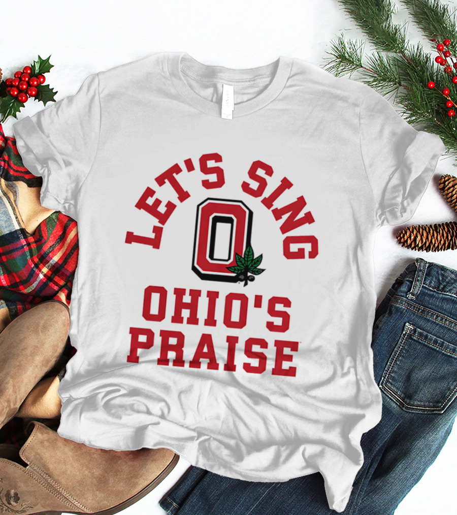 Ohio State Buckeyes Let's Sing Ohio's Praise T-Shirt