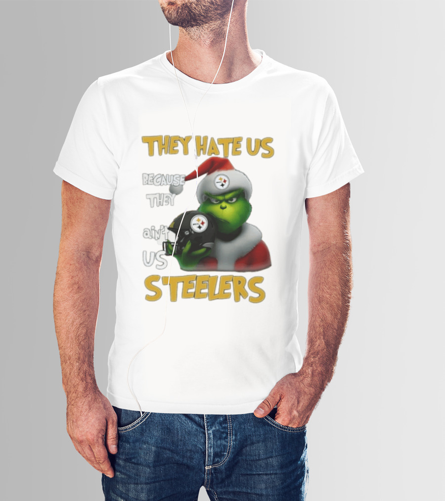 Pittsburgh Steelers Grinch They Hate Us Because They Ain't Us Steelers Christmas T-Shirt