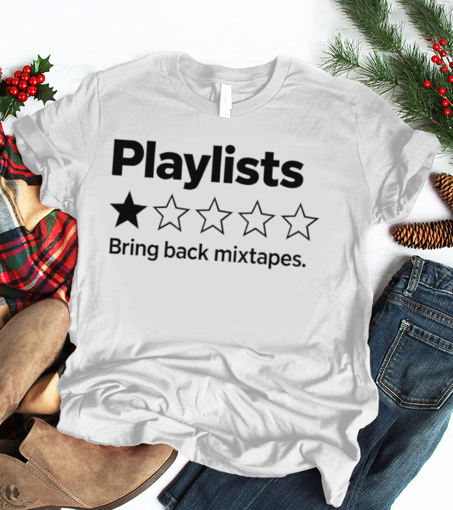 Playlists One Star Rating Bring Back Mixtapes Retro Music Lovers T-Shirt
