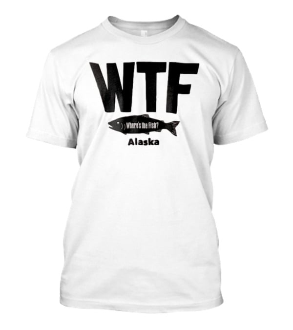 WTF Where's The Fish Alaska Black T-Shirt