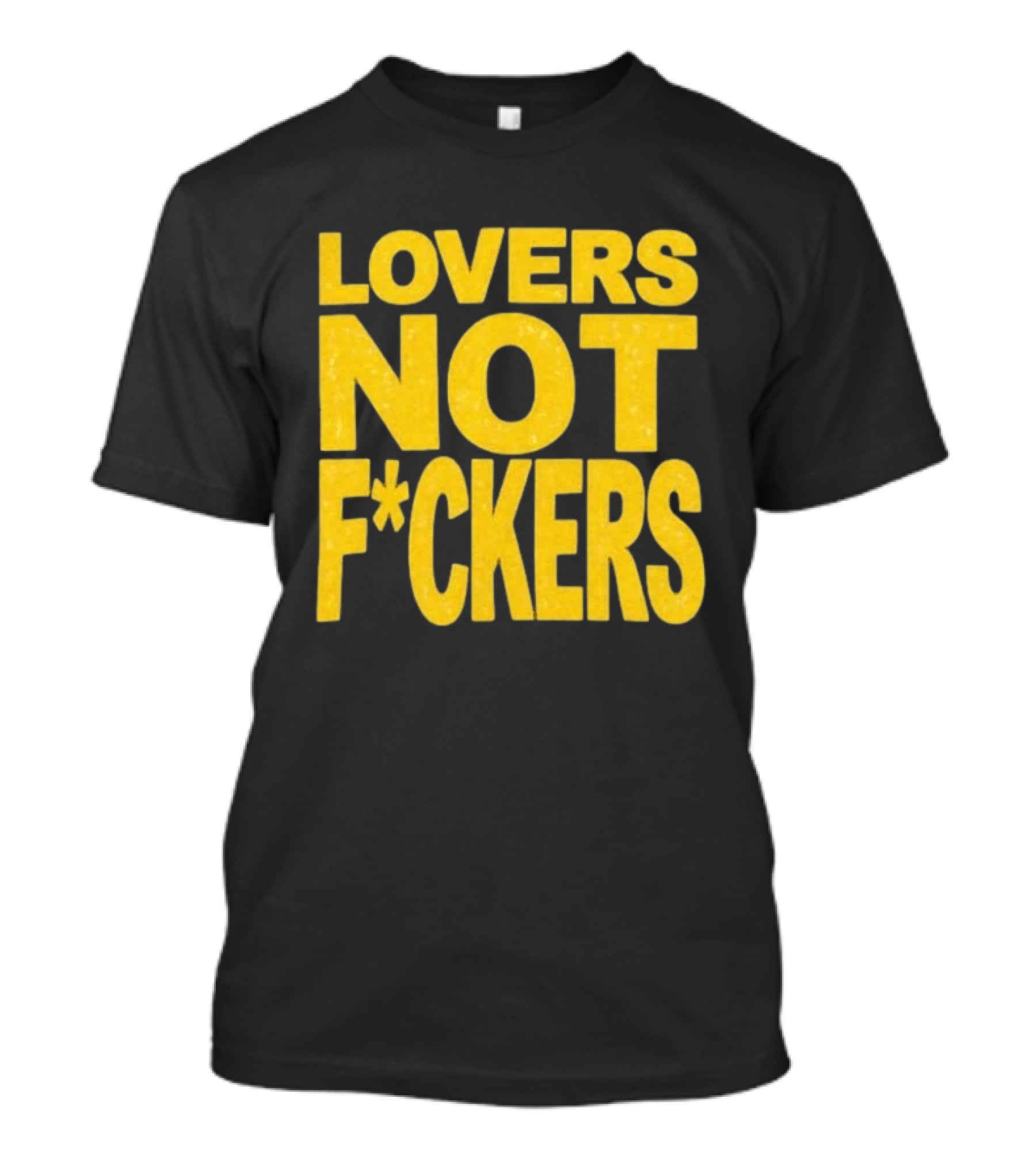 Lovers Not Fckers Bold Yellow T-Shirt
