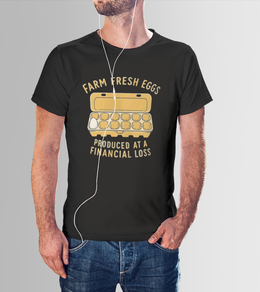 Farm Fresh Eggs Produced At A Financial Loss Egg Carton Single White Egg T-Shirt