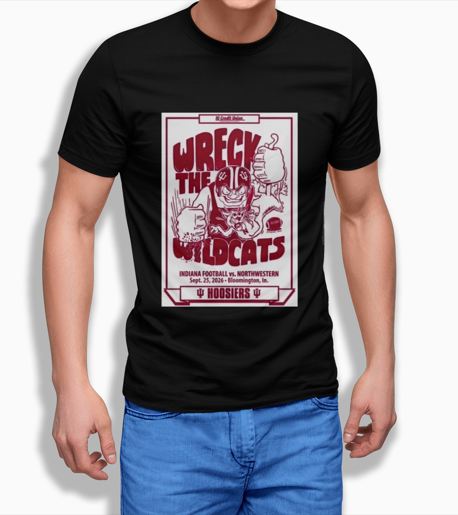 Wreck The Wildcats Indiana Football Vs Northwestern September 25 2026 Bloomington IU Hoosiers T-Shirt